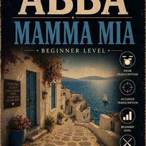 Pode incluir: Uma capa de partitura intitulada ABBA MAMMA MIA BEGINNER LEVEL com uma cena costeira mediterrânea de edifícios brancos, portas azuis e um veleiro no mar. O texto inclui títulos de músicas e ícones de transcrição de bateria.