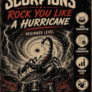 May include: A black and red poster featuring the text SCORPIONS ROCK YOU LIKE A HURRICANE and BEGINNER LEVEL. The graphic shows a large scorpion on a rock in front of a swirling storm with lightning, positioned above a drum kit. Icons indicate drum transcription, accurate transcription, beginner level, and drums only.