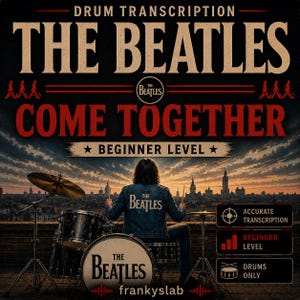 May include: A drum transcription for The Beatles song Come Together at a beginner level. The cover features a drummer seen from behind, a drum kit, and a city skyline at sunset. Text includes The Beatles, Come Together, Beginner Level, Accurate Transcription, Drums Only, and frankyslab.