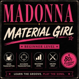 May include: A black square graphic featuring the text MADONNA MATERIAL GIRL in pink and cream. It includes a BEGINNER LEVEL label, four circular icons representing drum transcription, and a pink circle with the text 80s CLASSIC.