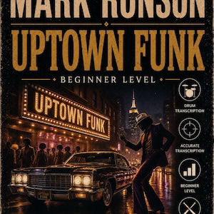 Op de afbeelding: Een bladmuziekomslag met de titel MARK RONSON UPTOWN FUNK BEGINNER LEVEL. De afbeelding toont een oldtimer op een stadsstraat bij nacht met een dansend persoon in pak en hoed. Iconen aan de rechterkant duiden op drumtranscriptie en beginnersniveau.