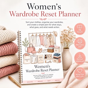 May include: A spiral-bound planner titled "Women's Wardrobe Reset Planner" with illustrations of clothing and accessories. The cover text includes instructions to sort, organize, and plan. Additional text indicates 48 pages, printable PDF, and instant download.