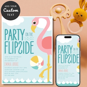 May include: A birthday invitation card and a smartphone screen displaying the same design, featuring a pink flamingo, a beach ball, and the text PARTY ON THE FLIPSIDE. The invitation includes details for Emma Anne's 4th birthday party on August 11th.