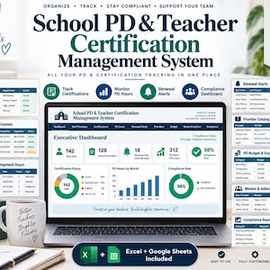 May include: A digital School PD & Teacher Certification Management System displayed on a laptop screen, featuring an executive dashboard with data charts, staff directories, renewal alerts, and budget tracking, plus Excel and Google Sheets compatibility.