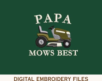 May include: Green digital embroidery file with the text "PAPA MOWS BEST" above and below a lawn tractor illustration. The text and tractor are in shades of green, white, and gray.