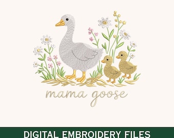 May include: An embroidered design featuring a mother goose with two goslings, surrounded by flowers and grass. The text "mama goose" is below the illustration. The image is labeled "DIGITAL EMBROIDERY FILES" with file type abbreviations.
