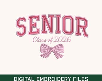 May include: An embroidery design featuring the word SENIOR in pink block letters with a darker pink outline, followed by the text Class of 2026 in a cursive pink font and a pink bow graphic. The bottom includes the text DIGITAL EMBROIDERY FILES.