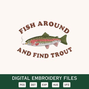 Pode incluir: Design de bordado digital com uma truta com um cigarro e o texto "Fish Around and Find Trout" em castanho. O peixe é verde, vermelho e rosa, com um cigarro na boca. O design está em um fundo creme.
