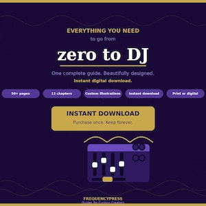May include: A digital guide titled "zero to DJ" on a dark purple background. The guide includes the text "Everything you need to go from zero to DJ" and "Instant digital download." Additional text includes "50+ pages," "12 chapters," and "Custom illustrations."