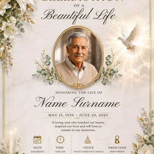 May include: A memorial invitation card featuring a central oval portrait of an older man, surrounded by white lilies, gold foliage, and a flying dove. The text reads Celebration of a Beautiful Life, Honoring the Life of Name Surname, and includes event details for June 28, 2025.