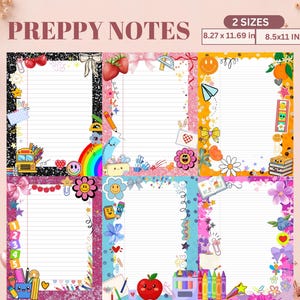 May include: A set of six lined stationery pages titled PREPPY NOTES, available in 8.27 x 11.69 inches and 8.5 x 11 inches. Each page features colorful borders with illustrations of school supplies, fruits, bows, smiley faces, and rainbows.