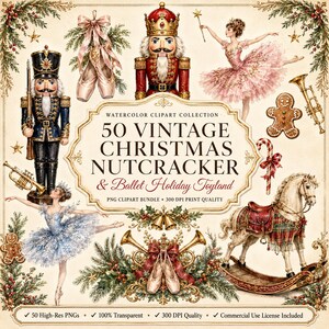 May include: A digital collection of watercolor Christmas illustrations featuring nutcrackers, ballerinas in pink and blue tutus, a rocking horse, ballet slippers, gingerbread cookies, trumpets, and pine branches with the text 50 VINTAGE CHRISTMAS NUTCRACKER & Ballet Holiday Toyland.