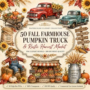 May include: A digital collection of 50 fall farmhouse pumpkin truck and rustic harvest market watercolor clipart elements, including vintage trucks, a scarecrow, pumpkins, a produce stand, a grain sack, and wooden signs with autumn harvest text.
