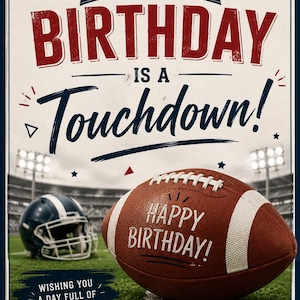 Könnte beinhalten: Eine Geburtstagskarte mit einem braunen Football mit weißen Schnürsenkeln und dem Text HAPPY BIRTHDAY. Die Karte zeigt den Text HOPE YOUR BIRTHDAY IS A TOUCHDOWN! und WISHING YOU A DAY FULL OF FUN, JOY & VICTORIES! sowie einen Footballhelm.