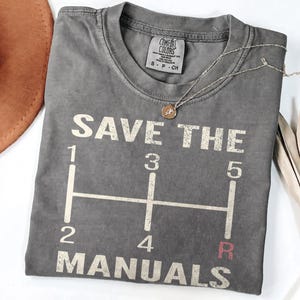 Save The Manuals Shirt, Retro Comfort Colors® Stick Shift Tee, Manual Transmission Mechanic Shirt, Vintage Car Guy Gift, Car Enthusiast Gift