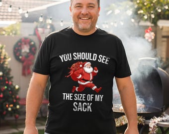 „Du solltest meinen Sack sehen“-Shirt, lustiges Weihnachtsmann-T-Shirt, humorvolles Weihnachtsgeschenk für Erwachsene