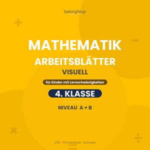 May include: A yellow educational document titled MATHEMATIK ARBEITSBLÄTTER VISUELL, featuring the text für Kinder mit Lernschwierigkeiten, 4. KLASSE, NIVEAU A + B, and LP21 Primarstufe Schweiz, with mathematical symbols like plus, minus, and division signs.
