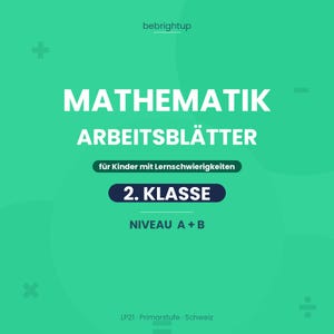 May include: A green educational document titled MATHEMATIK ARBEITSBLÄTTER for children with learning difficulties, specifically for 2. KLASSE, NIVEAU A + B. The design includes mathematical symbols like plus, minus, and division signs on a solid background.