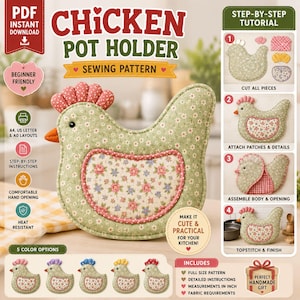 May include: A sewing pattern for a chicken-shaped pot holder. The main image shows a green fabric chicken with a floral pattern, a pink polka-dot comb, and an orange beak. The design includes a floral wing patch and a step-by-step tutorial guide.