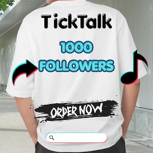 Op de afbeelding: Een wit T-shirt met korte mouwen met de zwarte tekst TickTalk, de blauwe tekst 1000 FOLLOWERS, een zwarte pijl, een zwart muzieknoot-icoon, een zwarte penseelstreek-afbeelding met de witte tekst ORDER NOW en een witte zoekbalk met een vergrootglas.
