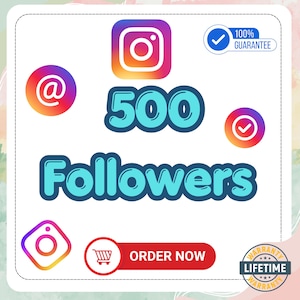 May include: A graphic with Instagram logos and text. The text reads "500 Followers" in blue, with an "Order Now" button. Additional icons include a checkmark and a lifetime warranty badge.