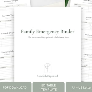 May include: A white Family Emergency Binder template with black text, featuring sections for accounts, logins, important documents, and emergency contacts. The cover includes the text Family Emergency Binder, The important things, gathered calmly in one place, and CarefullyOrganised. Includes PDF DOWNLOAD, EDITABLE TEMPLATE, and A4 + US Letter labels.