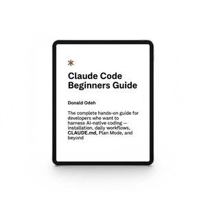 May include: A digital tablet shows the title "Claude Code Beginners Guide" by Donald Odeh. The text below describes a hands-on guide for developers, covering AI-native coding, installation, workflows, and more.