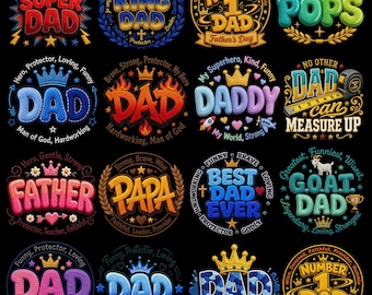 Father’s Day PNG Bundle, Best Dad Ever PNG, Super Dad, King Dad, Daddy Png, Pops, Papa, GOAT Dad, Embroidery Style Png, Dad Shirt Design
