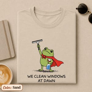 Fensterputzer Shirt, wir reinigen Fenster im Morgengrauen T-Shirt, lustiges Frosch Squeegee Tee, Reiniger Geschenk