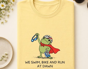 Triathlon Shirt, We Swim Bike And Run at Dawn Frog Tee, Funny Race Day Gift