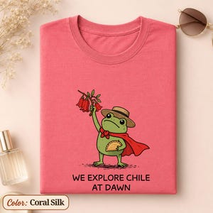 Chile Travel Shirt, We Explore Chile At Dawn Frog Tee, Chilean Culture Gift, Copihue Flower, Empanada Vacation Outfit