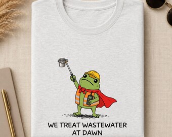 We Treat Wastewater At Dawn Shirt, Wastewater Operator Gift, Water Treatment Funny Frog Tee
