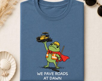 Asphalt Paver Shirt, We Pave Roads At Dawn Funny Frog Tee, Road Worker Gift