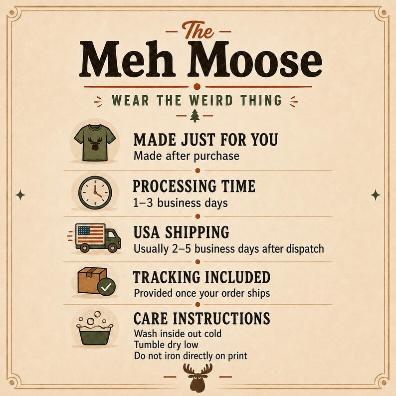 K&ouml;nnte beinhalten: Eine Infografik mit dem Titel The Meh Moose Wear The Weird Thing. Sie enth&auml;lt Produktionsdetails wie die Anfertigung nach Bestellung, 1-3 Werktage Bearbeitungszeit, Versand, Sendungsverfolgung sowie Pflegehinweise zum Waschen und Trocknen.