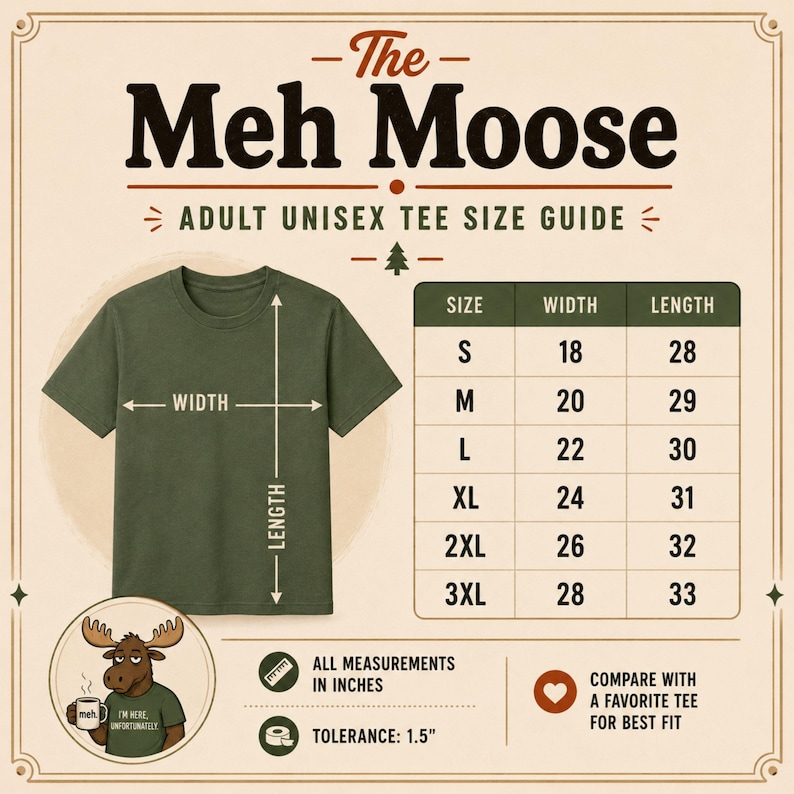 May include: A size guide for The Meh Moose adult unisex tee featuring a green t-shirt with width and length arrows, a table listing sizes S through 3XL with measurements in inches, and a small illustration of a moose holding a coffee mug.