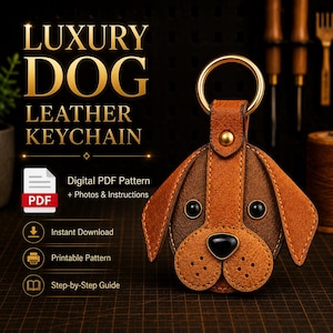May include: A brown leather dog-shaped keychain with a gold metal ring, featuring black bead eyes and a black nose. The text reads LUXURY DOG LEATHER KEYCHAIN, Digital PDF Pattern + Photos & Instructions, Instant Download, Printable Pattern, Step-by-Step Guide.