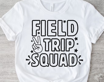 Field Trip Squad SVG Field Trip Crew Field Trip Vibes Field Day 2024 Last Day of School Teacher Kids Shirt Maken Shirt Png Jpegs