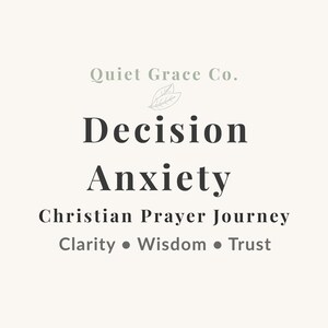 May include: A graphic design on a cream background featuring the text Quiet Grace Co. above a line drawing of two leaves. Below this, the words Decision Anxiety, Christian Prayer Journey, and Clarity, Wisdom, Trust are printed in dark gray.