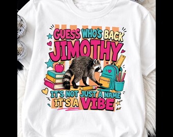 Jimothy Raccoon Png, Guess Who's Back Jimothy Raccoon PNG, Teacher Png, First Day Of School, School Girl, Back to School, Digital Download