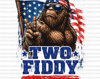 Two Fiddy Png, Funny Bigfot Two Fiddy Shirt Design, Patriotic 1776 2026 Graphic,Fourth of July Gift, Red White And Bigfoot, Digital Download