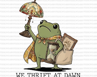 We Thrift At Dawn PNG, We Thrift At Dawn png, Funny Frog Meme Thrifting Png, Thrift Lover Png, Digital Download