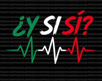 Y Si Sí México Png, ¿Y Si Sí? Spanish Y Si Sí Mexico Mexican, Digital Download
