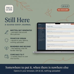 May include: A digital guided grief journal titled Still Here, displayed on a laptop screen. The interface features sections like Who they were, with text prompts and input fields. The design includes icons for writing, privacy, and tracking.
