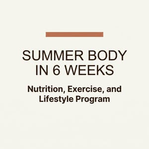 Könnte beinhalten: Beigefarbener Hintergrund mit dem Text "SUMMER BODY IN 6 WEEKS" in Dunkelbraun. Darunter steht "Nutrition, Exercise, and Lifestyle Program". Ein horizontaler brauner Rechteck befindet sich über dem Titel.
