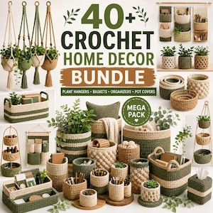 May include: A collection of crochet home decor items including hanging plant holders, storage baskets, wall organizers, and pot covers in shades of green, beige, and tan. The text reads 40+ CROCHET HOME DECOR BUNDLE, MEGA PACK, PLANT HANGERS, BASKETS, ORGANIZERS, POT COVERS.