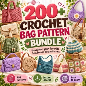 May include: A digital graphic displaying 200+ Crochet Bag Pattern Bundle with text and images of various handmade crochet bags in colors including pink, beige, green, purple, and blue, featuring tassels, wooden beads, and floral motifs.