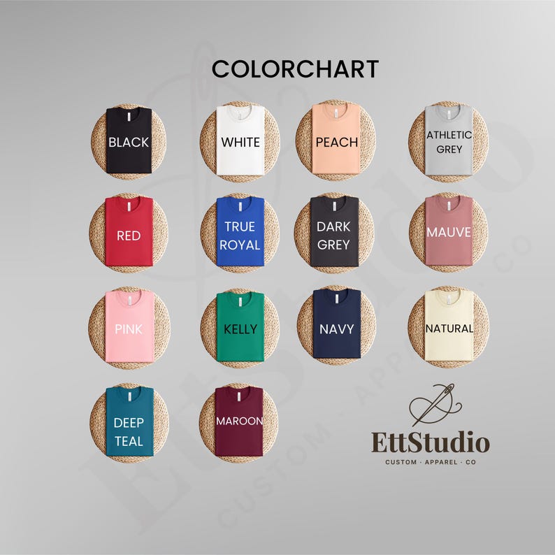 May include: A color chart displaying fourteen folded t-shirts in various colors including black, white, peach, athletic grey, red, true royal, dark grey, mauve, pink, kelly, navy, natural, deep teal, and maroon, with the text EttStudio Custom Apparel Co.