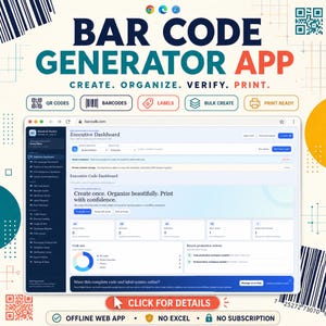 May include: A digital interface for a Bar Code Generator App displaying an Executive Dashboard with analytics, QR code options, and label management tools. The screen features text including Create, Organize, Verify, Print, and Click for Details.
