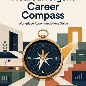 May include: A book cover titled "Neurodivergent Career Compass: Workplace Accommodations Guide." The design features a compass with a gold-colored frame, a dark blue face, and a yellow arrow. The background has an abstract illustration with architectural elements.