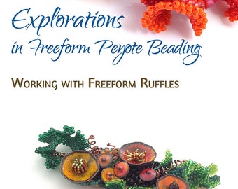 Volume 2: Working with Freeform Ruffles - Explorations in Freeform Peyote Beading, ebook (.epub, Kindle & PDF)